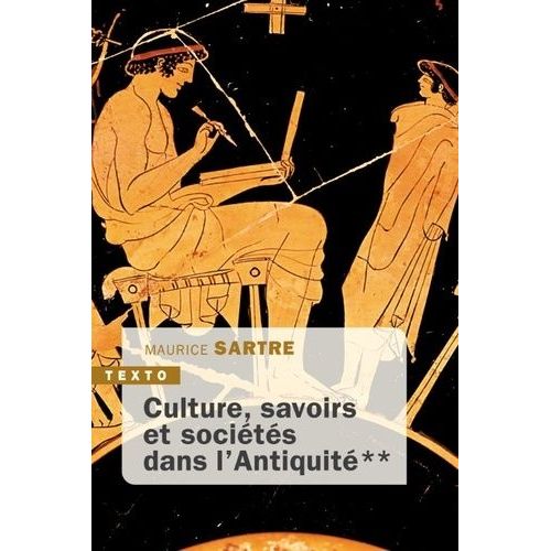 Culture, Savoirs Et Sociétés Dans L'antiquité - Tome 2