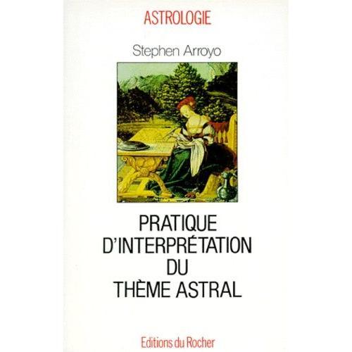 Pratique D'interpretation Du Theme Astral