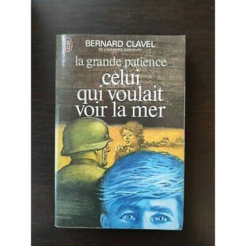 La Grande Patience Celui Qui Voulait Voir La Mer J'ai Lu