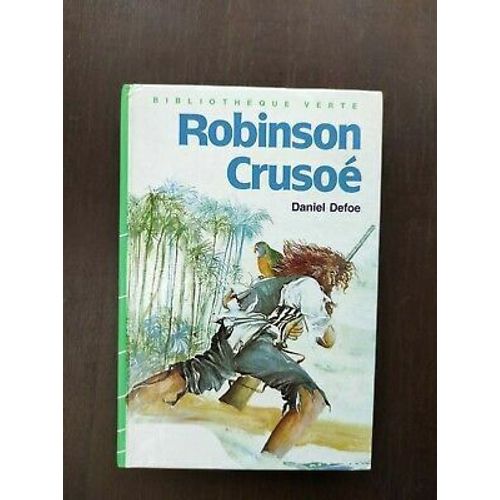 Daniel Defoe Robinson Crusoé Bibliothèque Verte