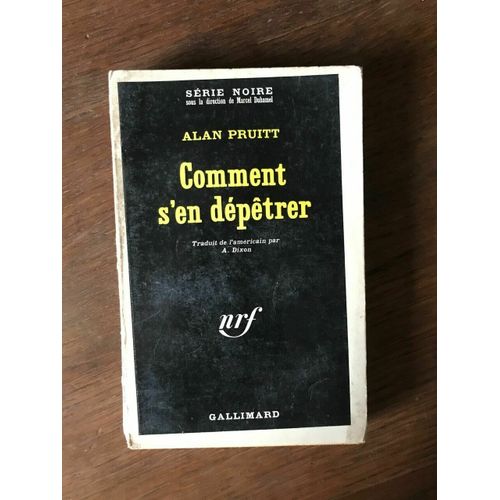 Comment S'en Dépêtrer Serie Noire Gallimard