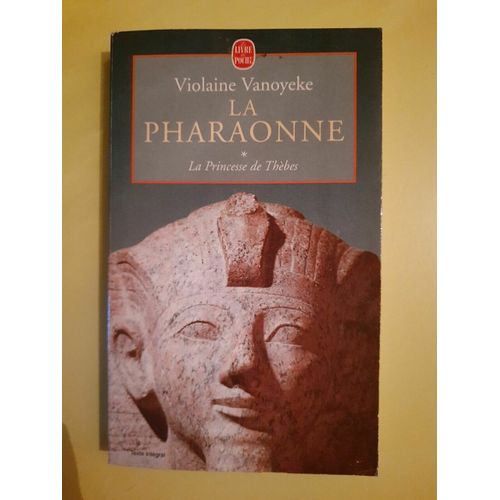 Violaine Vanoyeke La Pharaonne La Princesse De Thèbes