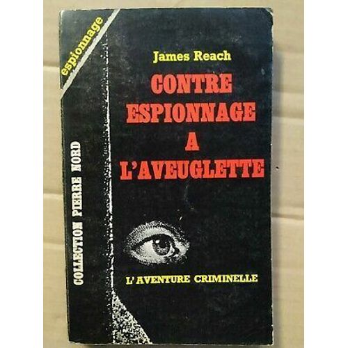 Contre Espionnage À L'aveuglette Collection Pierre Nord