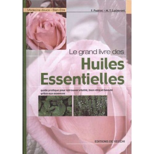 Le Grand Livre Des Huiles Essentielles