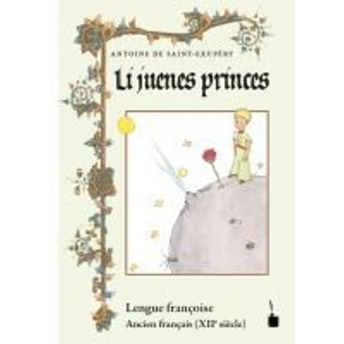 Der Kleine Prinz. Li Juenes Princes, Le Petit Prince - Ancien Français