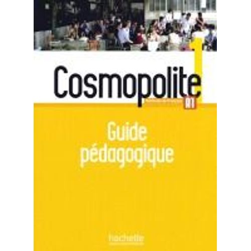 Cosmopolite 1. Méthode De Français. Guide Pédagogique