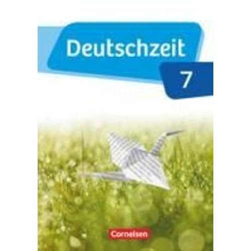 Deutschzeit 7. Schuljahr - Allgemeine Ausgabe - Schülerbuch