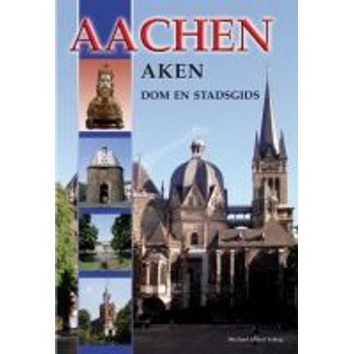 Aachen - Aken - Dom En Stadsgids