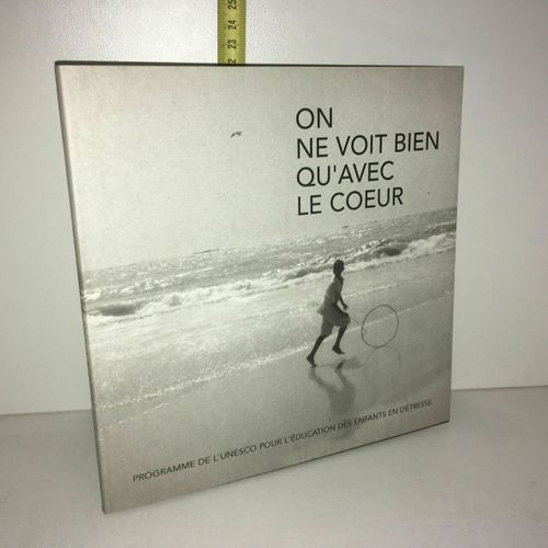 On Ne Voit Bien Qu'avec Le Coeur Programme Unesco