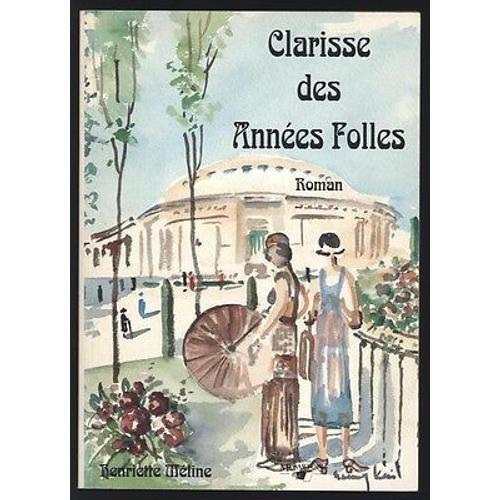 Clarisse Des Annees Folles Méline Henriette Dedicace Vosges Rémy Kail