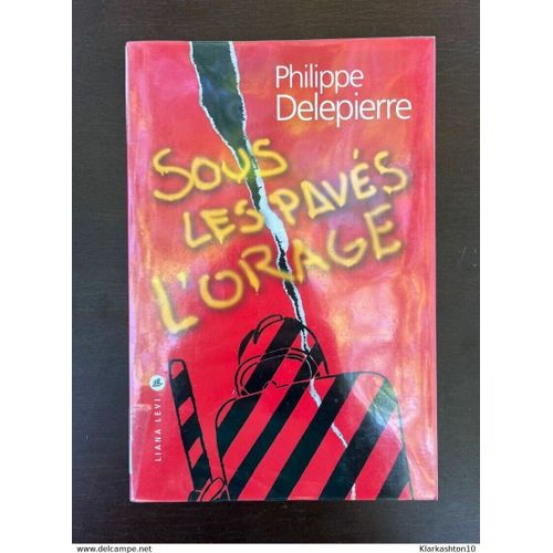 Philippe Delepierre Sous Les Pavés L'orage Liana Levi