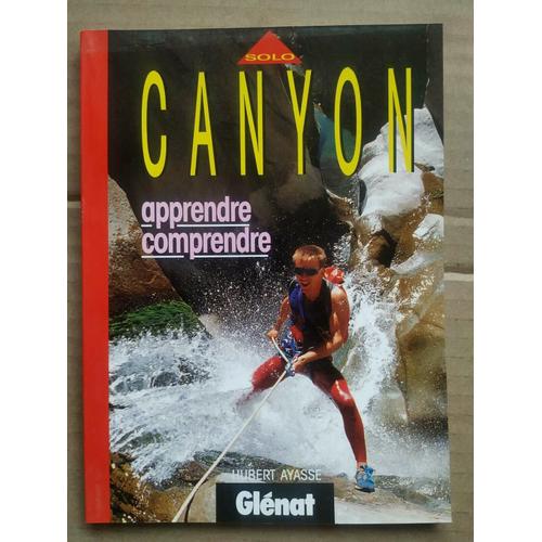 Canyon Apprendre Comprendre Hubert Ayasse Glénat