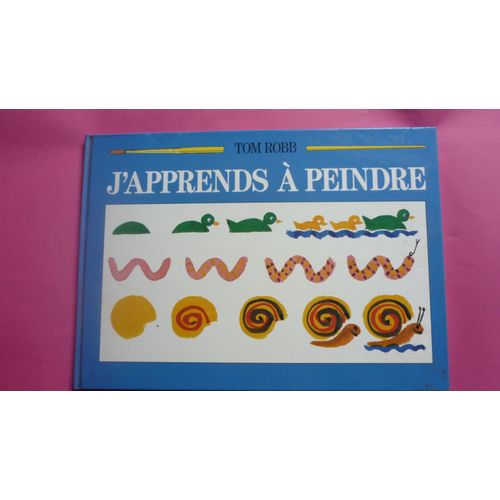 J'apprends À Peindre - Tom Robb