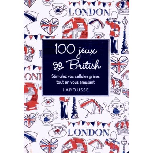 100 Jeux So British ! - Stimulez Vos Cellules Grises Tout En Vous Amusant