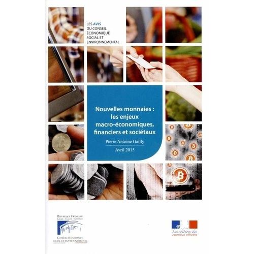 Nouvelles Monnaies : Les Enjeux Macro-Économiques, Financiers Et Sociétaux