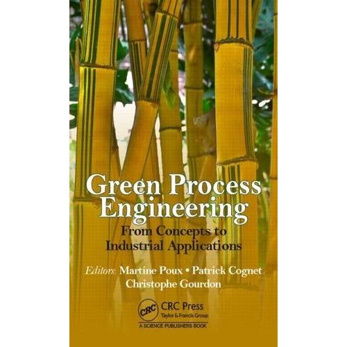 Green Process Engineering - From Concepts To Industrial Applications