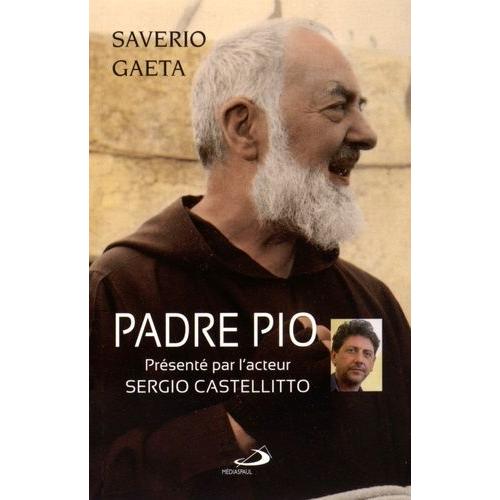 Padre Pio - Le Mystère Du Dieu Proche