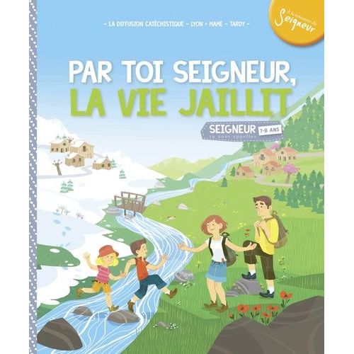 Par Toi Seigneur, La Vie Jaillit ! - Module 7-8 Ans