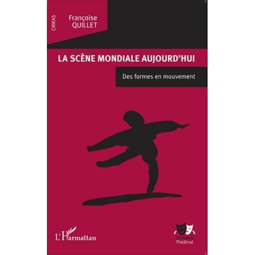 La Scène Mondiale Aujourd'hui - Des Formes En Mouvement