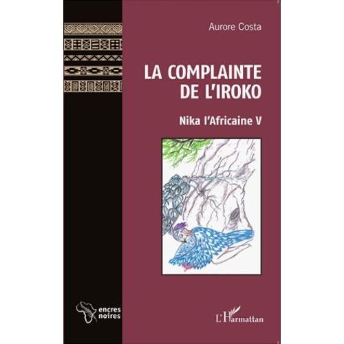 Nika L'africaine Tome 5 - La Complainte De L'iroko