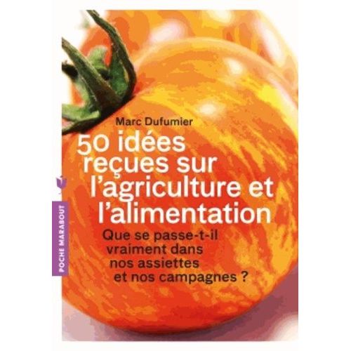 50 Idées Reçues Sur L'agriculture Et L'alimentation