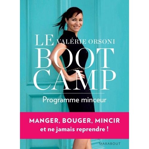 Le Bootcamp : Programme Minceur - 1 Phase Pour Nettoyer Son Corps, 1 Phase Pour Perdre Du Poids, 1 Phase Pour Accélérer, 1 Phase Pour Ne Jamais Regagner