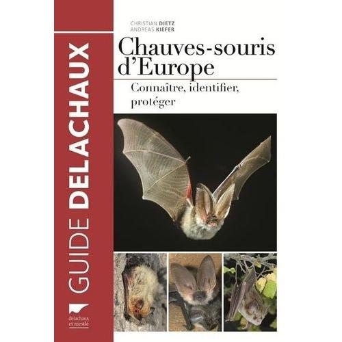 Les Chauves-Souris D'europe - Connaître, Identifier, Protéger