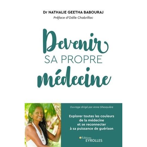 Devenir Sa Propre Médecine - Explorer Toutes Les Couleurs De La Médecine Et Se Reconnecter À Sa Puissance De Guérison