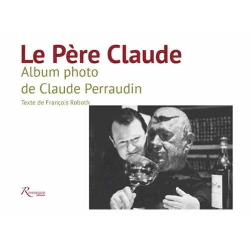 Le Père Claude - Album Photo De Claude Perraudin