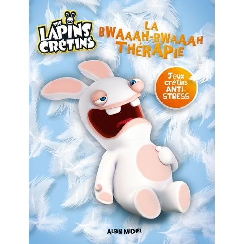 The Lapins Crétins - La Bwaaah-Bwaaah Thérapie