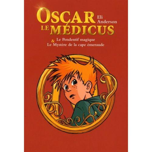 Oscar Le Médicus Tomes 1 Et 2 - Le Pendentif Magique - Le Mystère De La Cape D'émeraude