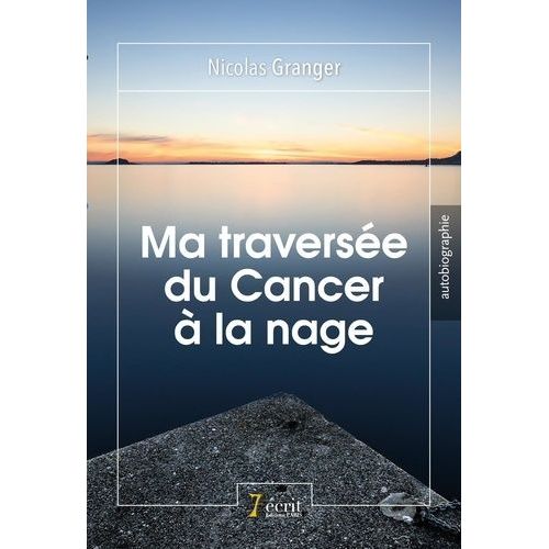 Ma Traversée Du Cancer À La Nage