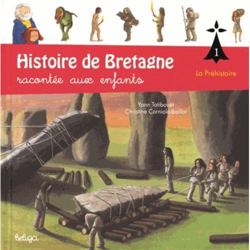 Histoire De Bretagne Racontée Aux Enfants - Tome 1, La Préhistoire