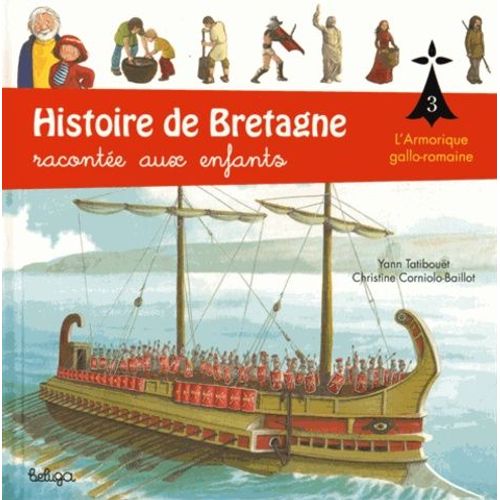 Histoire De Bretagne Racontée Aux Enfants - Tome 3, L'armorique Gallo-Romaine