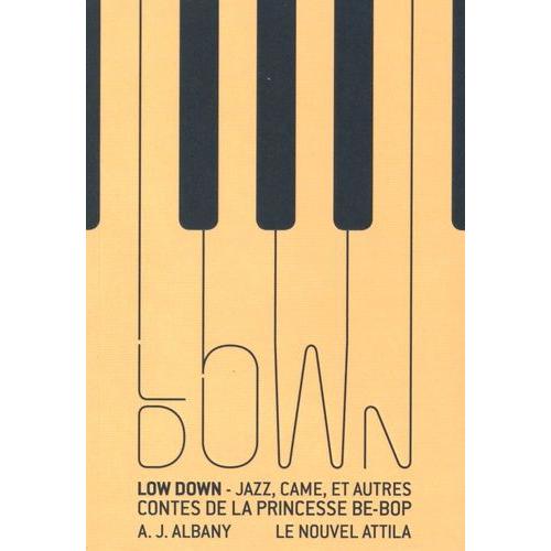 Low Down - Jazz, Came, Et Autres Contes De La Princesse Be-Bop