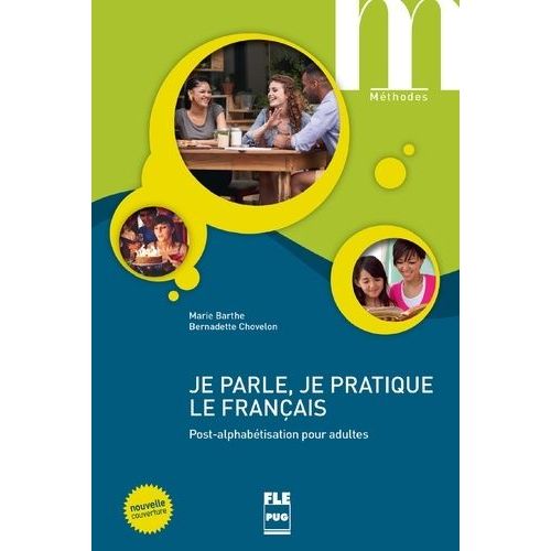 Je Parle, Je Pratique Le Français - Post-Alphabétisation Pour Adultes