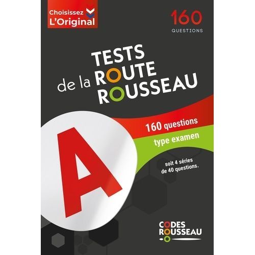 Tests De La Route Rousseau - 160 Questions Soit 4 Série De 40 Questions
