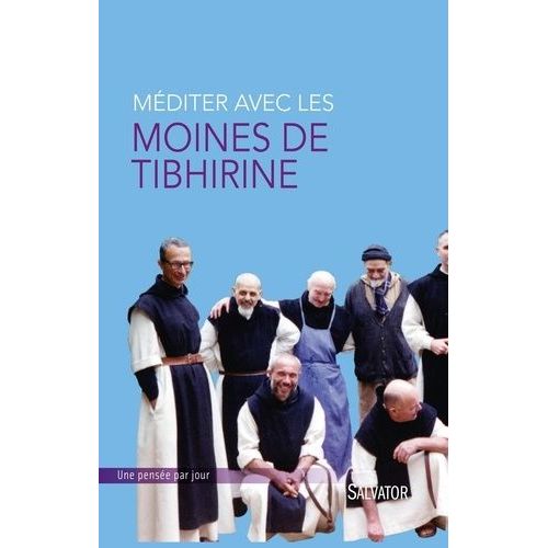 Méditer Avec Les Moines De Tibhirine