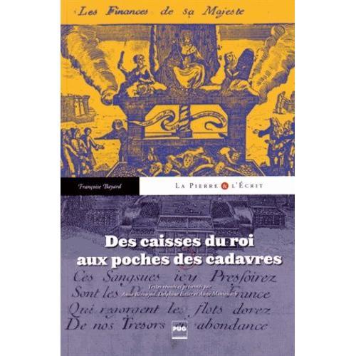 Des Caisses Du Roi Aux Poches Des Cadavres - Une Historienne À L'oeuvre, Françoise Bayard