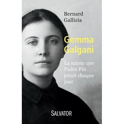 Gemma Galgani - La Sainte Que Padre Pio Priait Chaque Jour