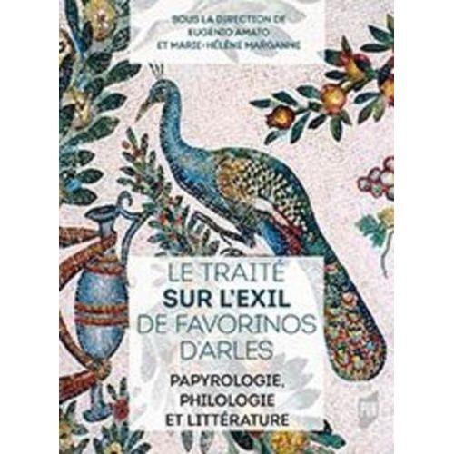 Le Traité Sur L'exil De Favorinos D'arles - Papyrologie, Philologie Et Littérature
