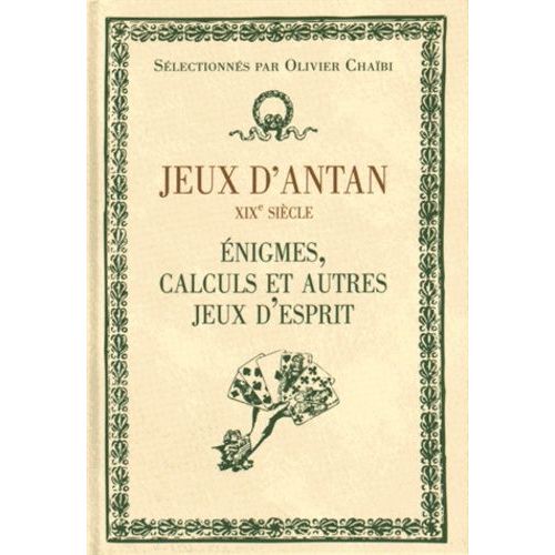Enigmes, Calculs Et Autres Jeux D'esprit