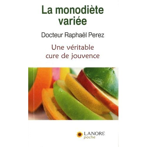 La Monodiète Variée - Une Véritable Cure De Jouvence