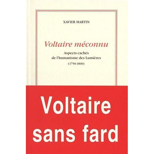 Voltaire Méconnu - Aspects Cachés De L'humanisme Des Lumières (1750-1800)