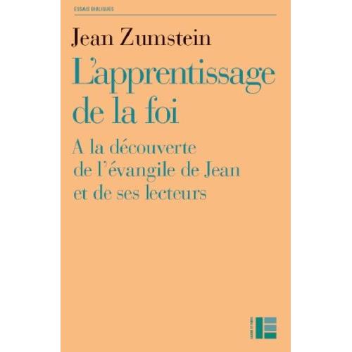 L'apprentissage De La Foi - A La Découverte De L'évangile De Jean Et De Ses Lecteurs