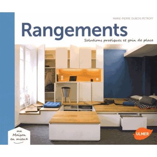 Rangements - Solutions Pratiques Et Gain De Place