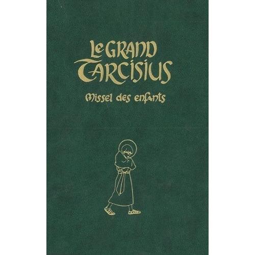 Le Grand Tarcisius (Vert) - Missel À L'usage Des 7-14 Ans Pour La Forme Extraordinaire De La Liturgie Romaine (1962)