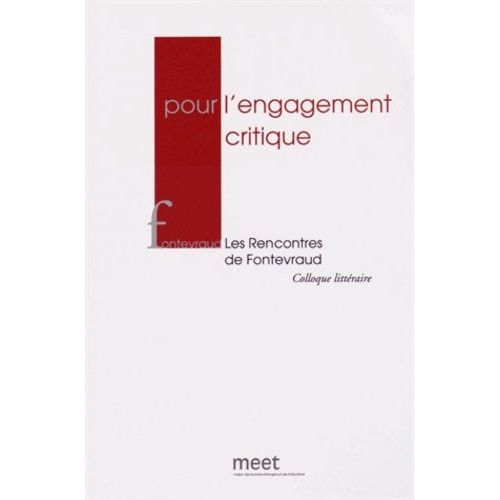 Pour L'engagement Critique - Les Rencontres De Fontevraud, 20 Et 21 Octobre 2012