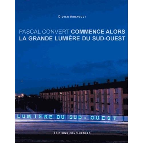Commence Alors La Grande Lumière Du Sud-Ouest