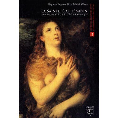 La Sainteté Au Féminin - Du Moyen Age À L'âge Baroque (1 Cd-Rom)